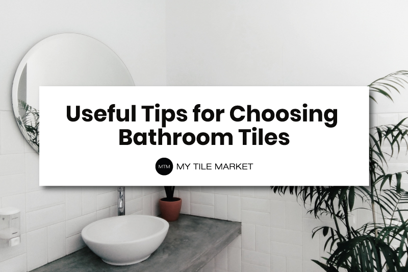 Useful Tips For Choosing Bathroom Tiles, How To Choose Bathroom Tile Design